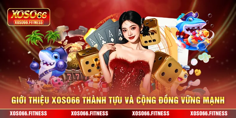 Giới thiệu XoSo66 thành tựu và cộng đồng vững mạnh